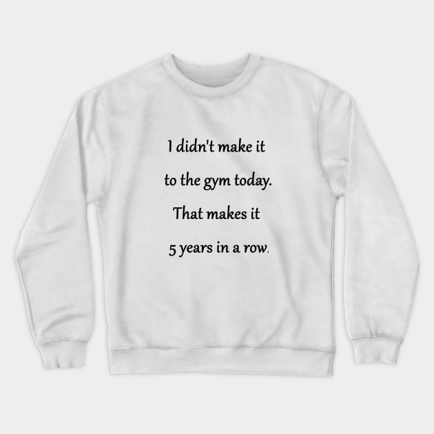 Funny 'Exercise and Fitness' Joke Crewneck Sweatshirt by PatricianneK